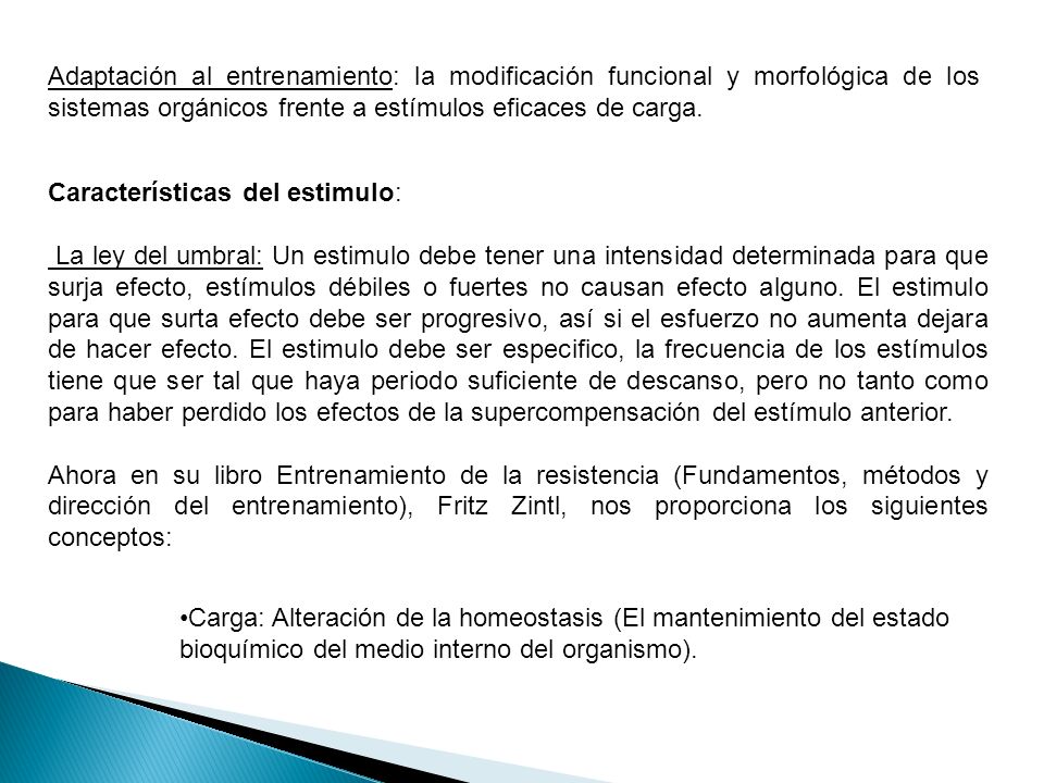 Adaptación al entrenamiento: la modificación funcional y morfológica de los sistemas orgánicos frente a estímulos eficaces de carga.
