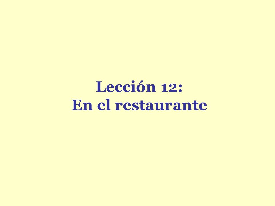 Lección 12: En el restaurante