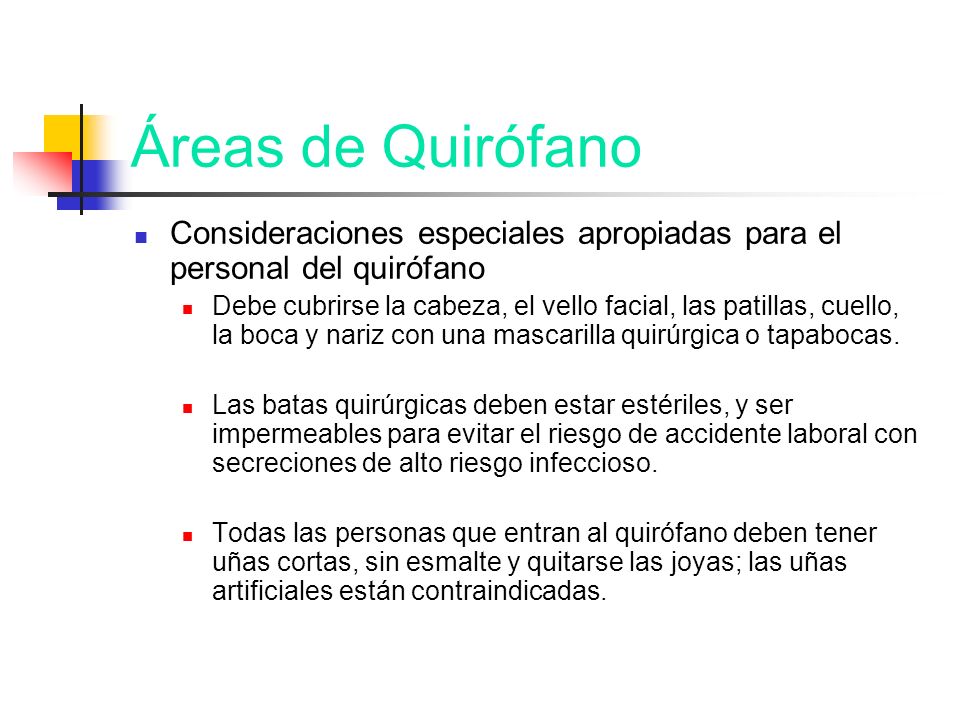 Áreas de Quirófano Consideraciones especiales apropiadas para el personal del quirófano.
