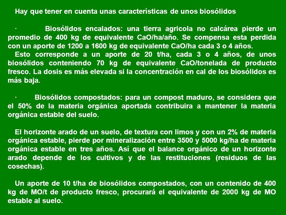 Hay que tener en cuenta unas características de unos biosólidos