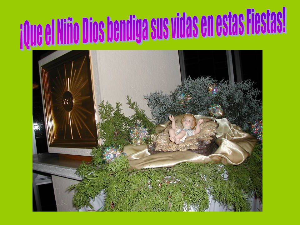 ¡Que el Niño Dios bendiga sus vidas en estas Fiestas!