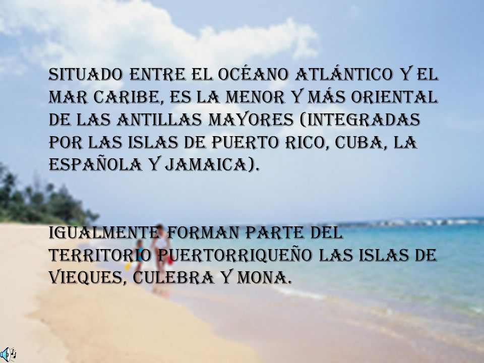 Situado entre el océano Atlántico y el mar Caribe, es la menor y más oriental de las Antillas Mayores (integradas por las islas de Puerto Rico, Cuba, La Española y Jamaica).