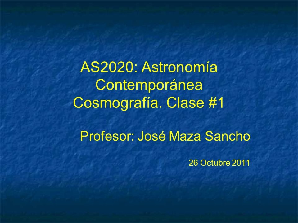 AS2020: Astronomía Contemporánea Cosmografía. Clase #1