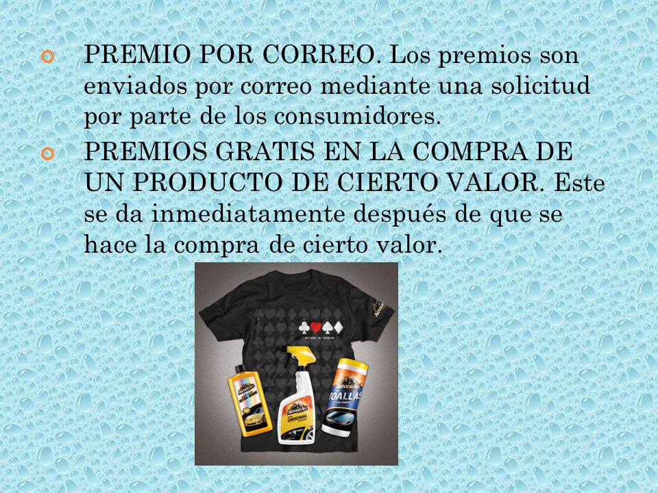 PREMIO POR CORREO. Los premios son enviados por correo mediante una solicitud por parte de los consumidores.