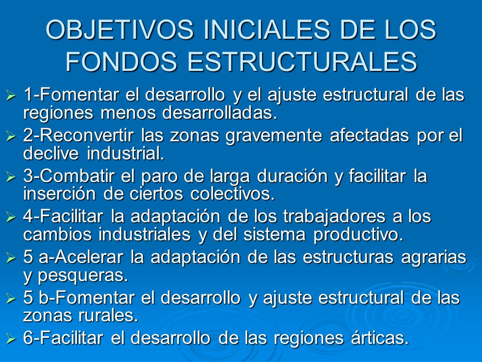 OBJETIVOS INICIALES DE LOS FONDOS ESTRUCTURALES