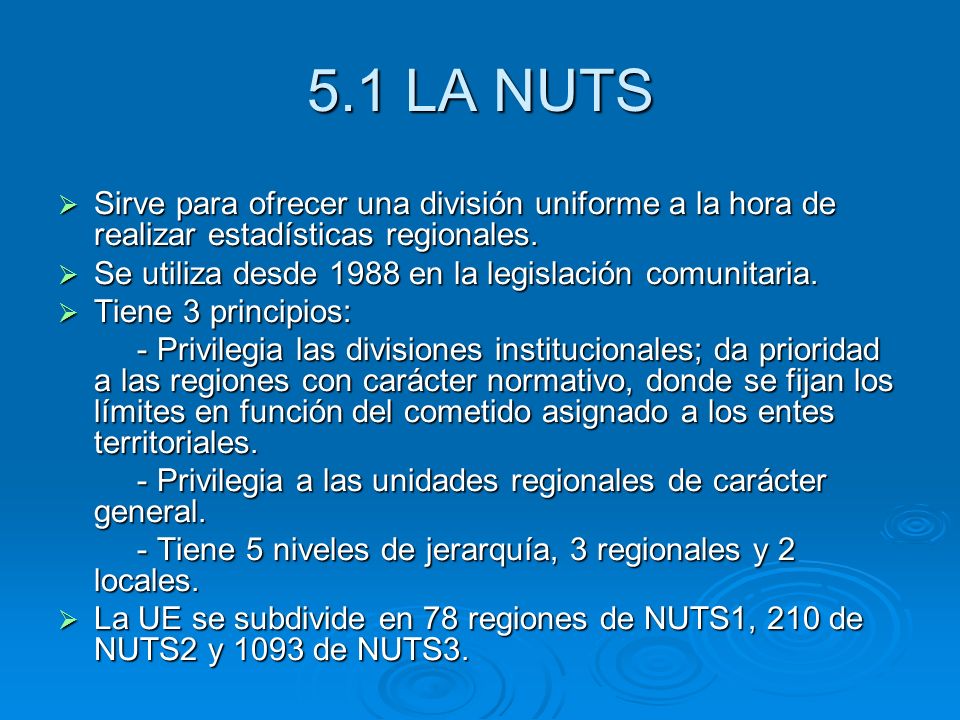 5.1 LA NUTS Sirve para ofrecer una división uniforme a la hora de realizar estadísticas regionales.