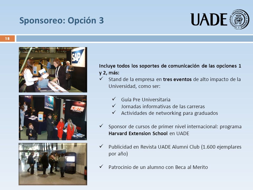 Sponsoreo: Opción 3 Incluye todos los soportes de comunicación de las opciones 1 y 2, más: