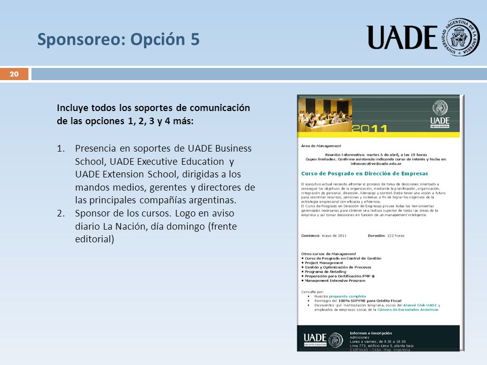 Sponsoreo: Opción 5 Incluye todos los soportes de comunicación de las opciones 1, 2, 3 y 4 más: