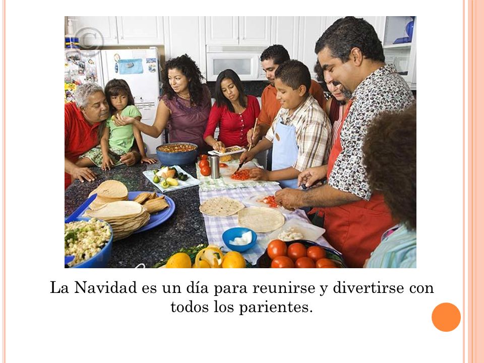 La Navidad es un día para reunirse y divertirse con todos los parientes.