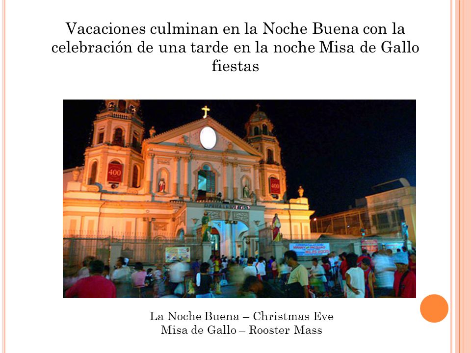 Vacaciones culminan en la Noche Buena con la celebración de una tarde en la noche Misa de Gallo fiestas