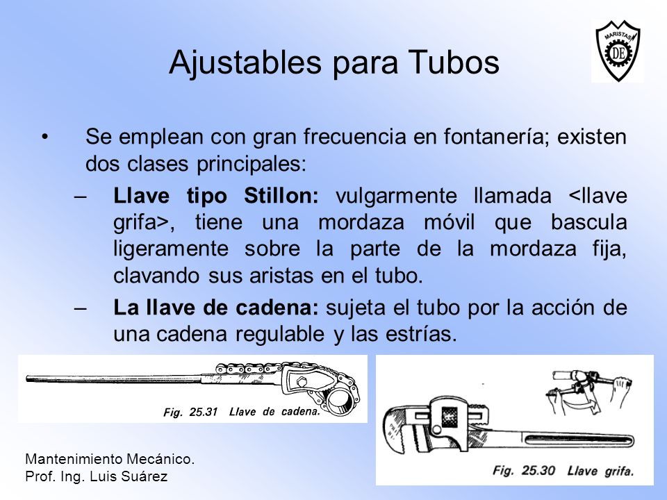 Ajustables para Tubos Se emplean con gran frecuencia en fontanería; existen dos clases principales: