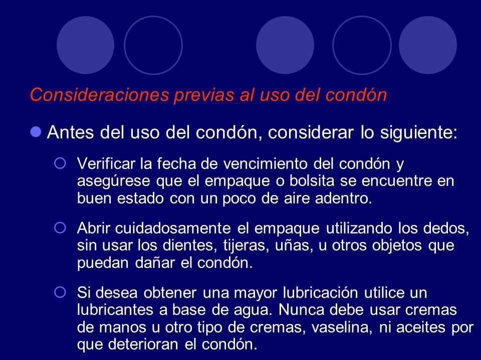 Antes del uso del condón es importante considerar lo siguiente: