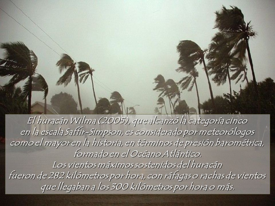 El huracán Wilma (2005), que alcanzó la categoría cinco