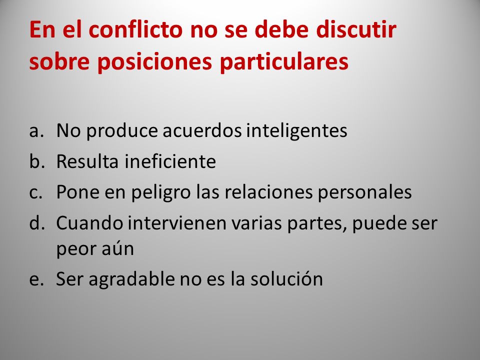 En el conflicto no se debe discutir sobre posiciones particulares