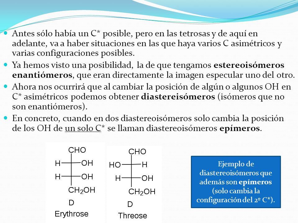 Antes sólo había un C* posible, pero en las tetrosas y de aquí en adelante, va a haber situaciones en las que haya varios C asimétricos y varias configuraciones posibles.