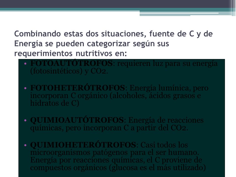 Combinando estas dos situaciones, fuente de C y de Energía se pueden categorizar según sus requerimientos nutritivos en: