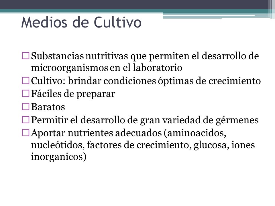 Medios de Cultivo Substancias nutritivas que permiten el desarrollo de microorganismos en el laboratorio.