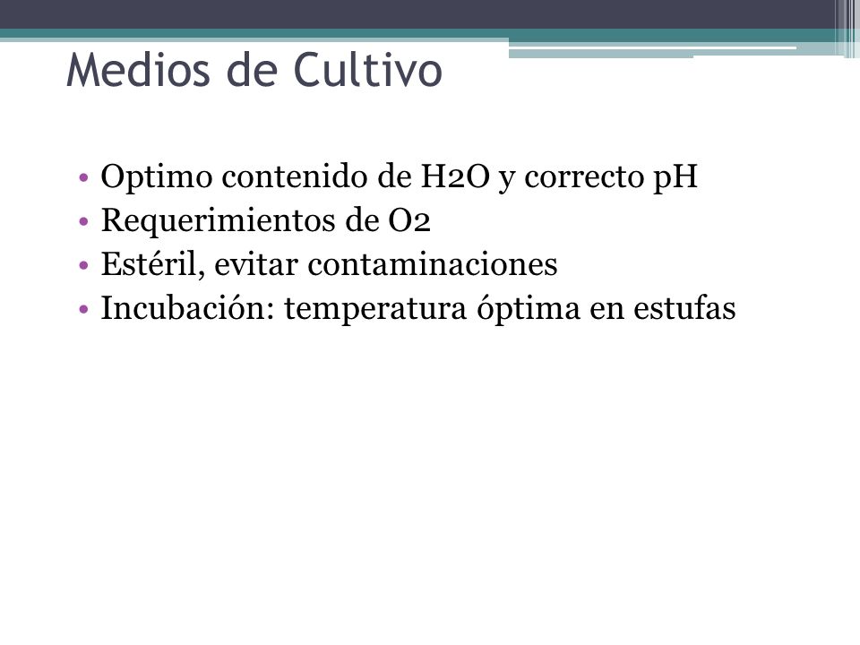 Medios de Cultivo Optimo contenido de H2O y correcto pH