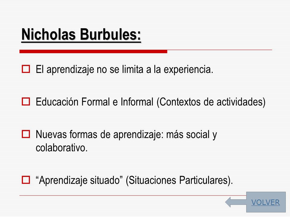 Nicholas Burbules: El aprendizaje no se limita a la experiencia.