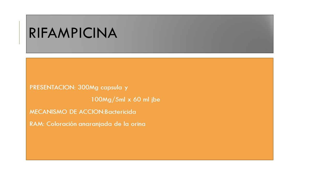 RIFAMPICINA PRESENTACION: 300Mg capsula y 100Mg/5ml x 60 ml jbe