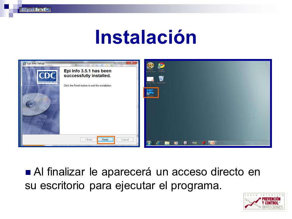 Instalación Al finalizar le aparecerá un acceso directo en su escritorio para ejecutar el programa.