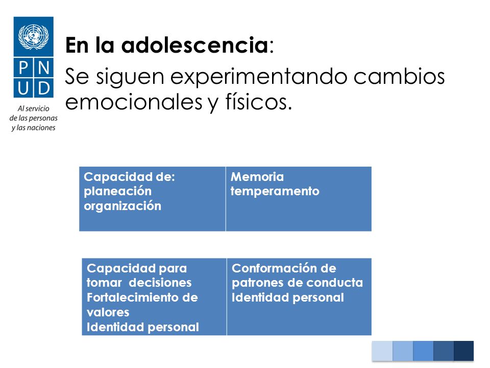 En la adolescencia: Se siguen experimentando cambios emocionales y físicos.