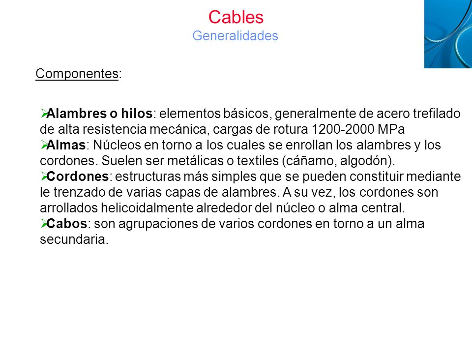 Cables Generalidades Componentes: