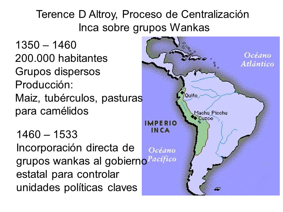 Terence D Altroy, Proceso de Centralización Inca sobre grupos Wankas