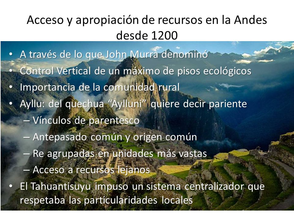 Acceso y apropiación de recursos en la Andes desde 1200