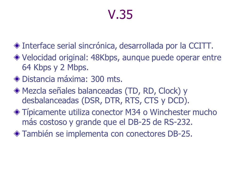V.35 Interface serial sincrónica, desarrollada por la CCITT.