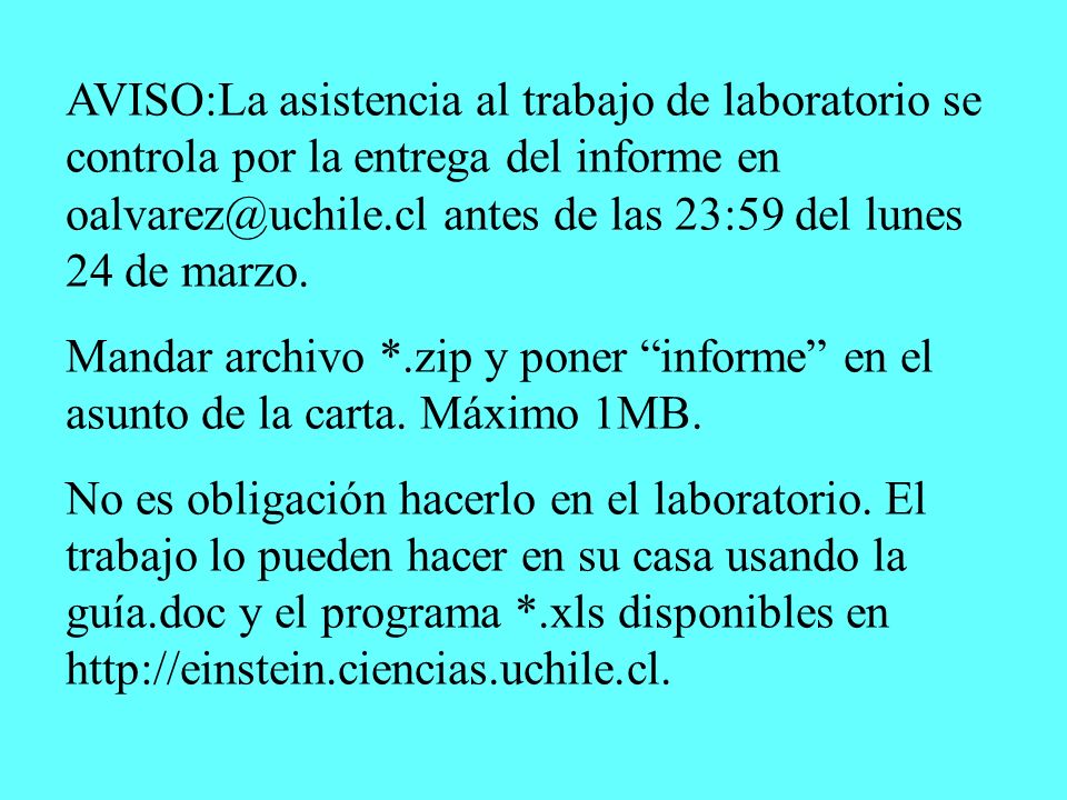 AVISO:La asistencia al trabajo de laboratorio se controla por la entrega del informe en antes de las 23:59 del lunes 24 de marzo.