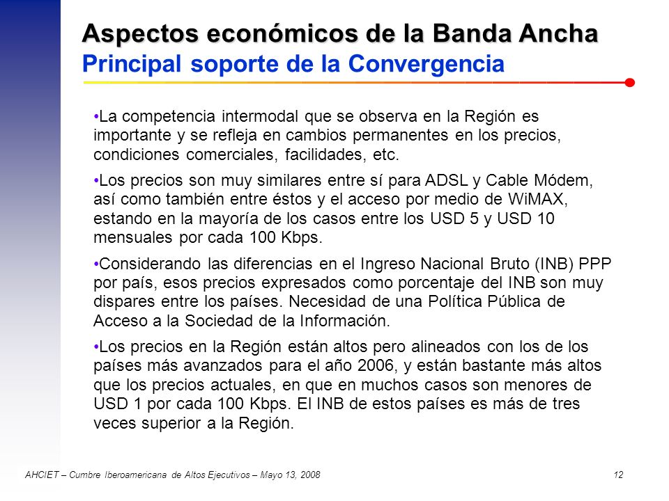 Aspectos económicos de la Banda Ancha Principal soporte de la Convergencia