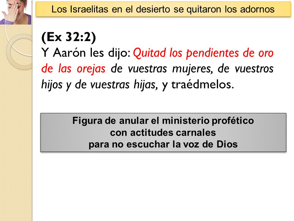 Los Israelitas en el desierto se quitaron los adornos