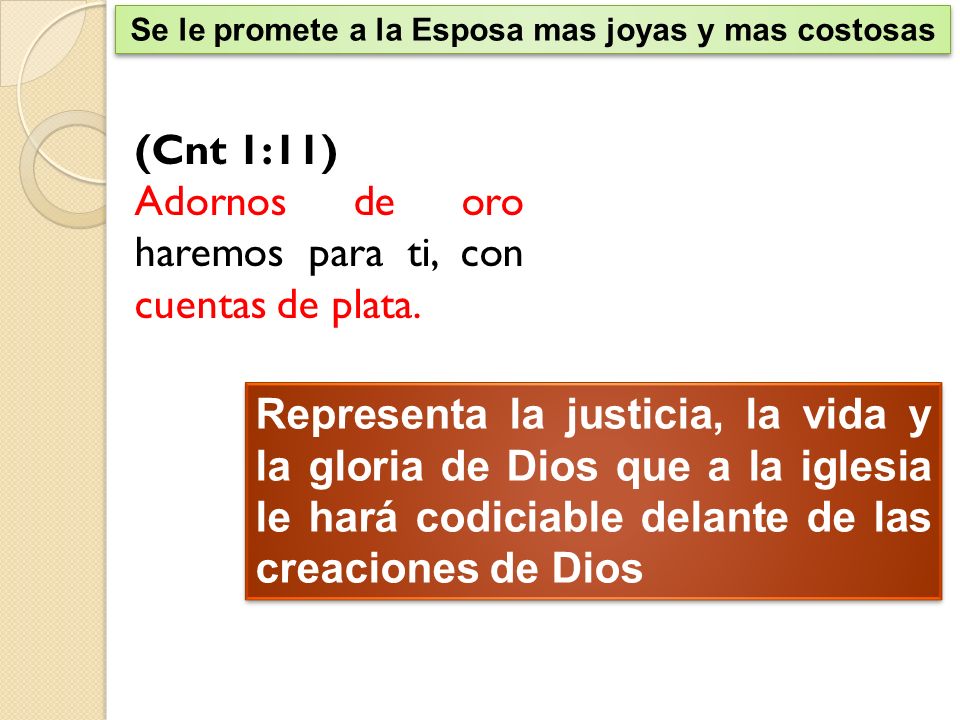 Se le promete a la Esposa mas joyas y mas costosas