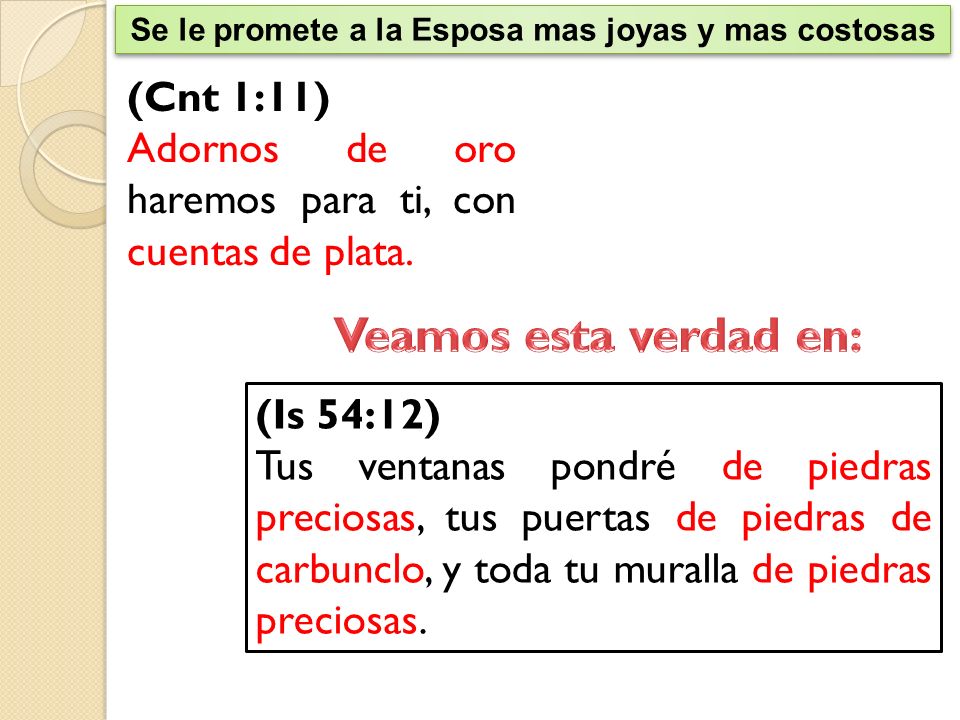 Se le promete a la Esposa mas joyas y mas costosas