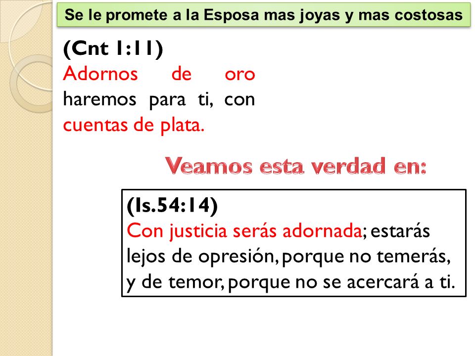 Se le promete a la Esposa mas joyas y mas costosas