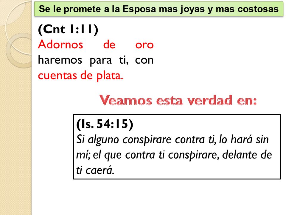 Se le promete a la Esposa mas joyas y mas costosas