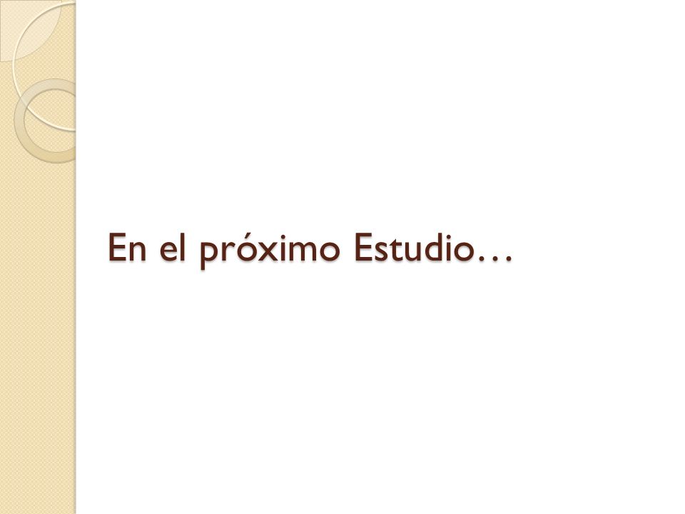 En el próximo Estudio…