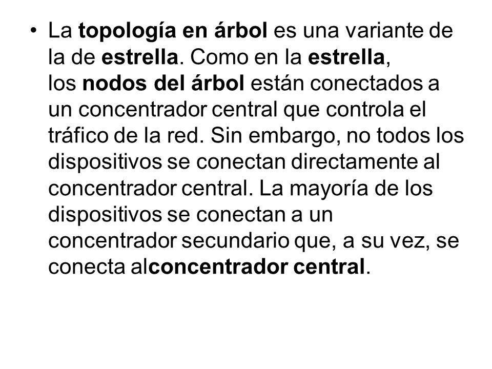 La topología en árbol es una variante de la de estrella