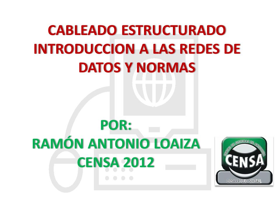 CABLEADO ESTRUCTURADO INTRODUCCION A LAS REDES DE DATOS Y NORMAS