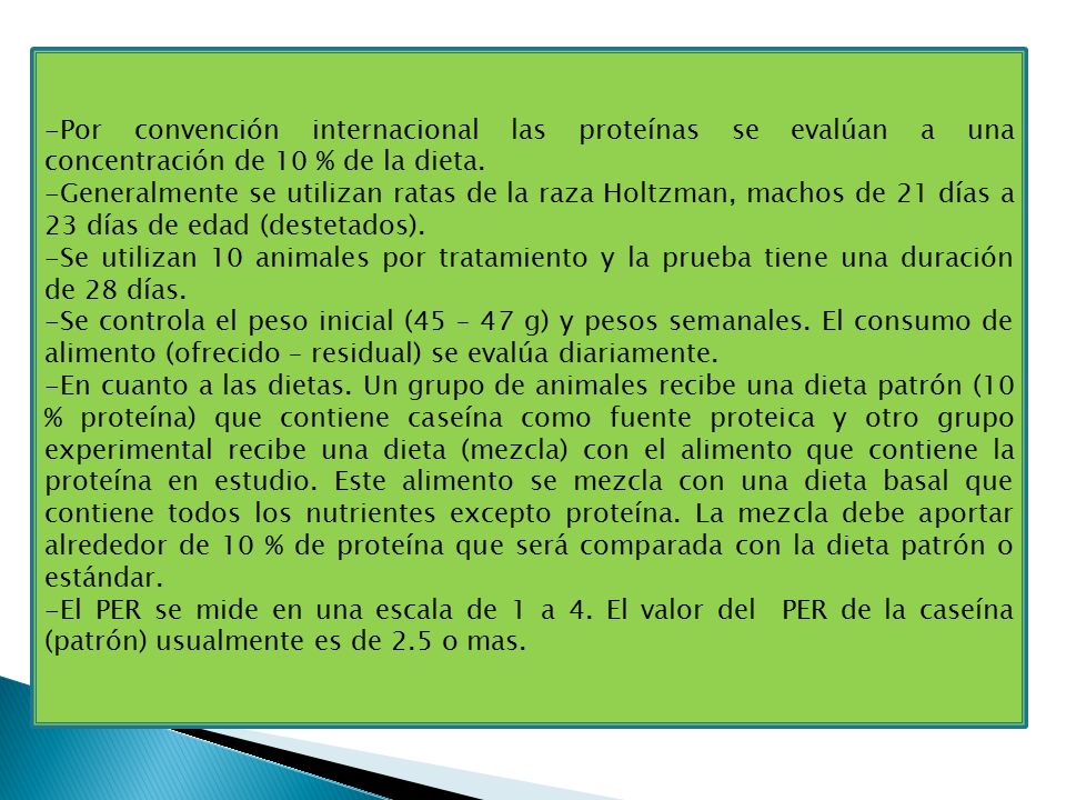 Por convención internacional las proteínas se evalúan a una concentración de 10 % de la dieta.