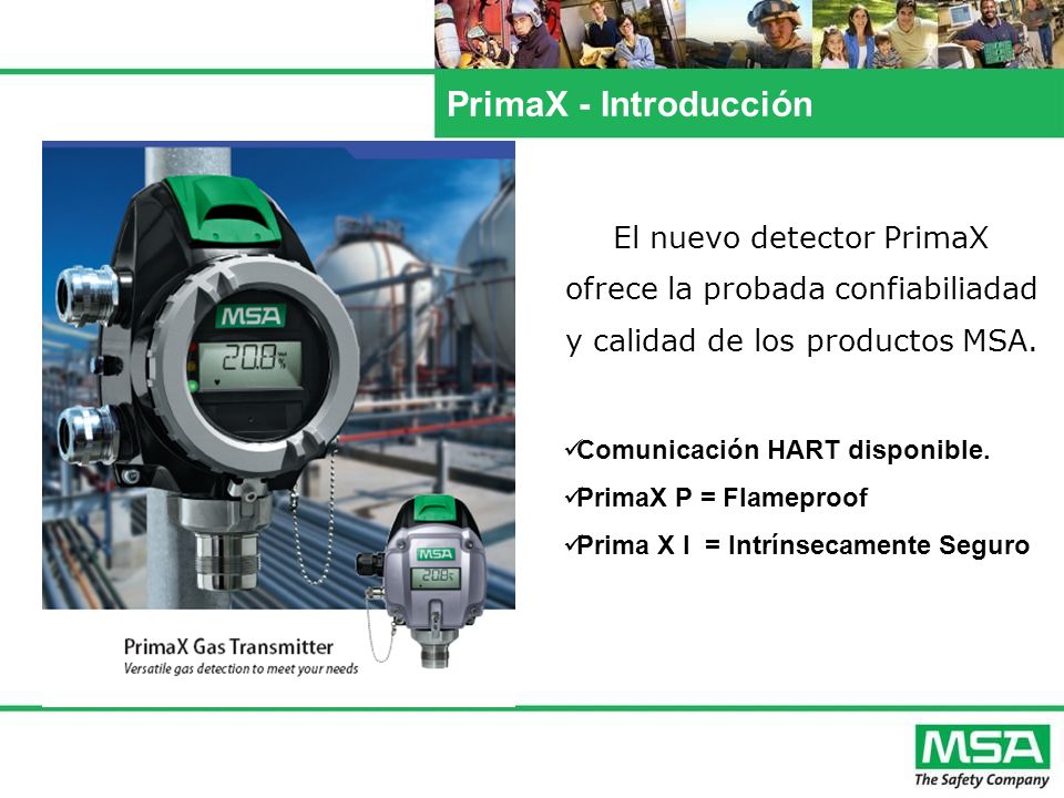 PrimaX - Introducción El nuevo detector PrimaX ofrece la probada confiabiliadad y calidad de los productos MSA.