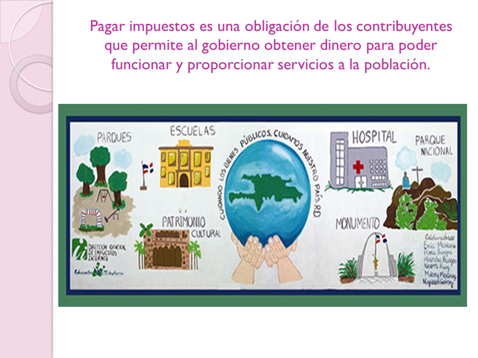 Pagar impuestos es una obligación de los contribuyentes que permite al gobierno obtener dinero para poder funcionar y proporcionar servicios a la población.