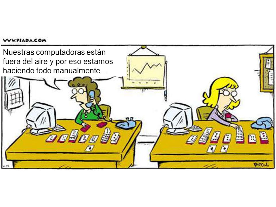 Nuestras computadoras están fuera del aire y por eso estamos haciendo todo manualmente…