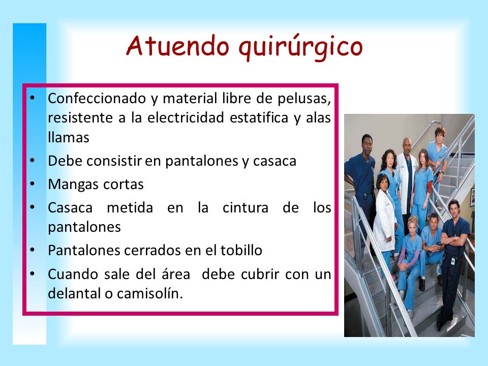 Atuendo quirúrgico Confeccionado y material libre de pelusas, resistente a la electricidad estatifica y alas llamas.