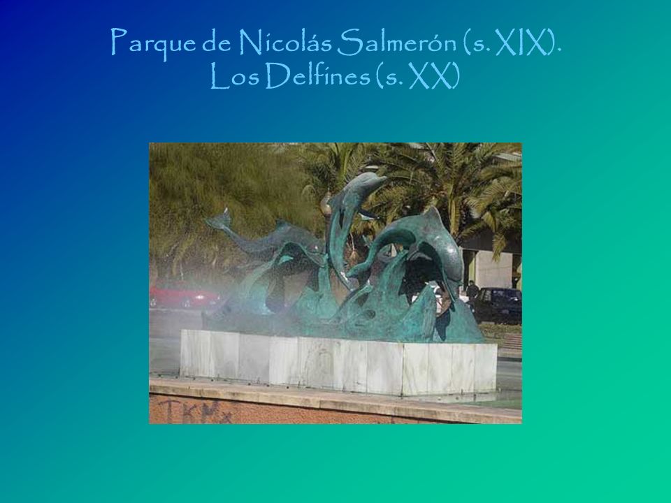 Parque de Nicolás Salmerón (s. XIX). Los Delfines (s. XX)