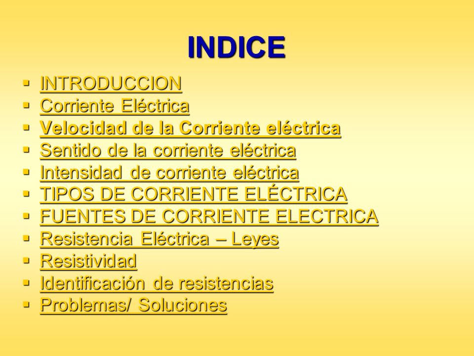 INDICE INTRODUCCION Corriente Eléctrica