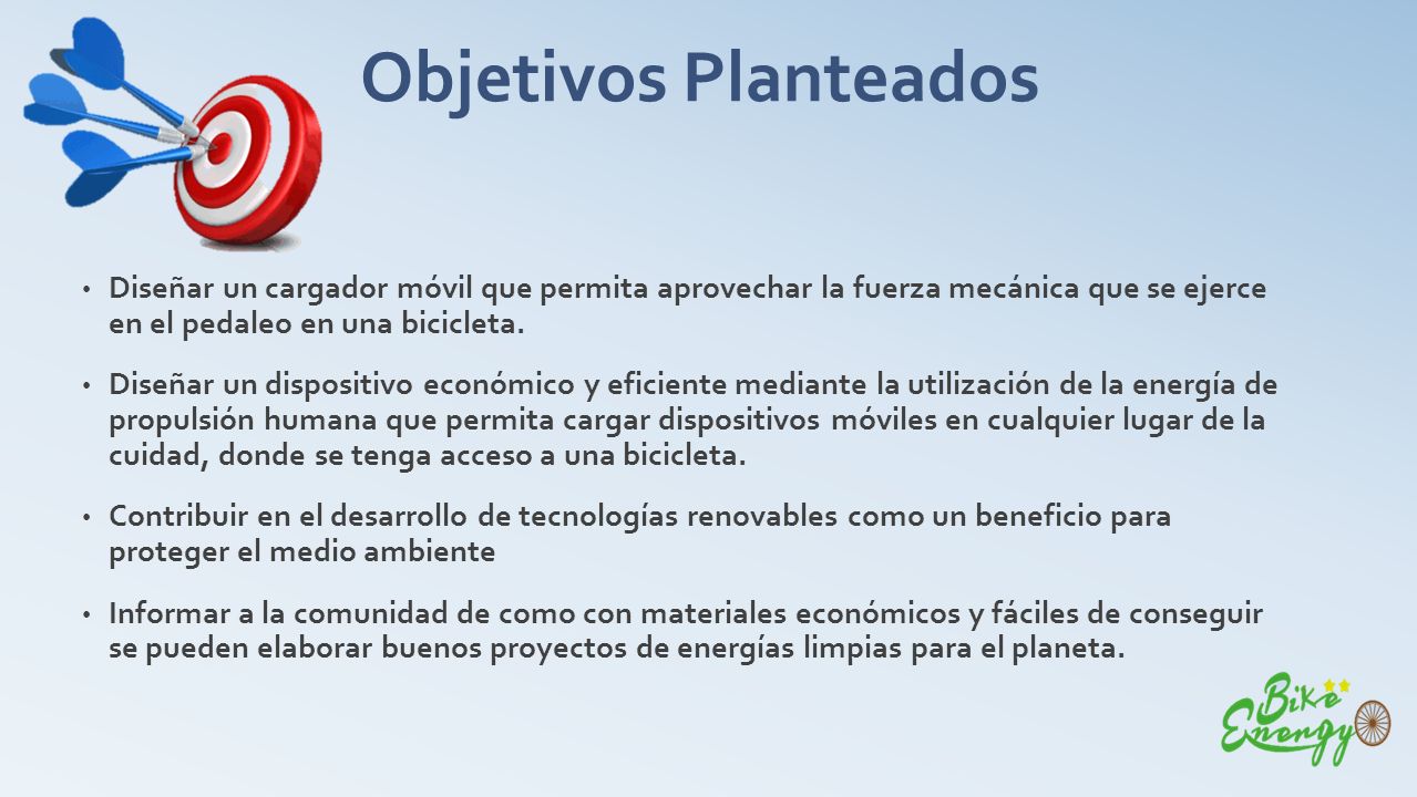 Objetivos Planteados Diseñar un cargador móvil que permita aprovechar la fuerza mecánica que se ejerce en el pedaleo en una bicicleta.