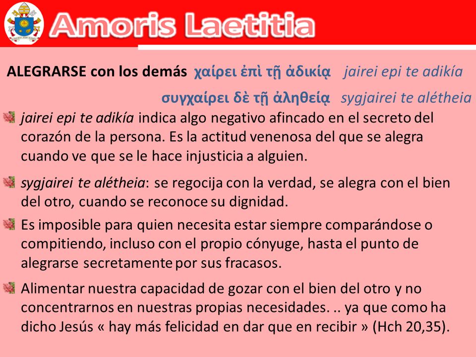 ALEGRARSE con los demás χαίρει ἐπὶ τῇ ἀδικίᾳ jairei epi te adikía