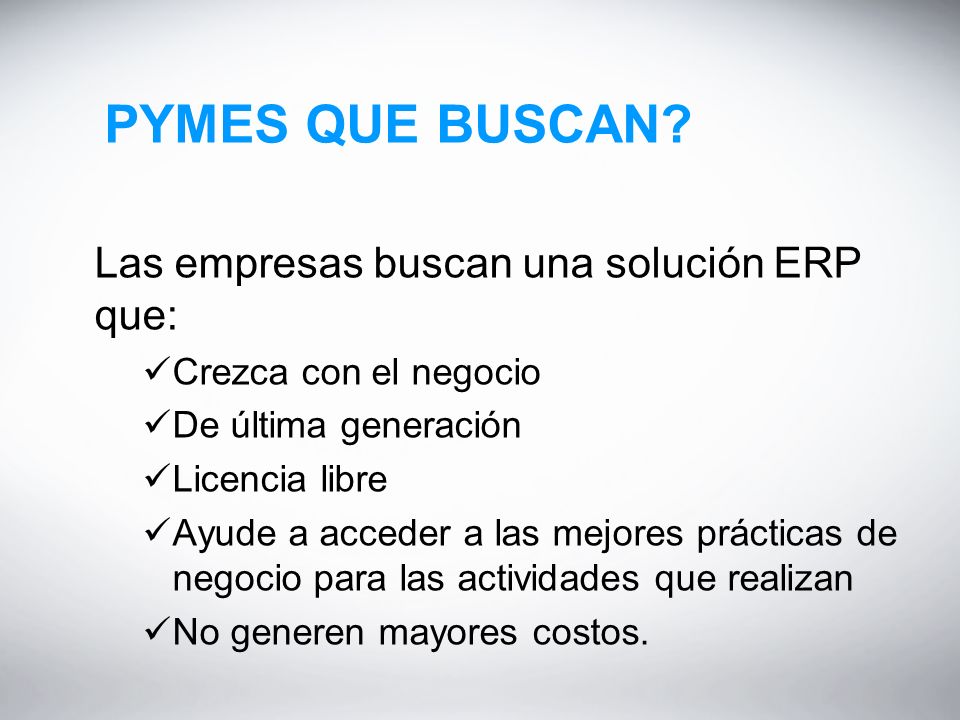 PYMES QUE BUSCAN Las empresas buscan una solución ERP que: